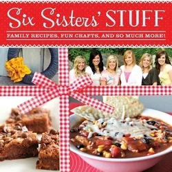 Six Sisters' Stuff - by  Six Sisters' Stuff & Six Sisters' Stuff Six Sisters' Stuff Six Sisters' Stuff (Paperback)