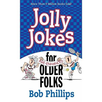 Jolly Jokes for Older Folks - by  Bob Phillips (Paperback)