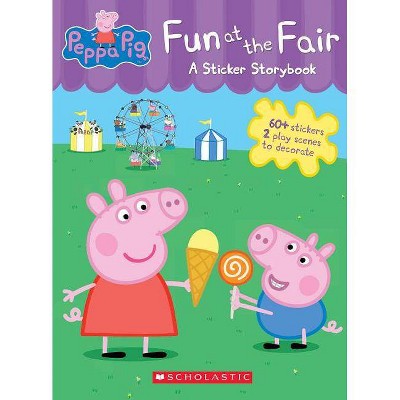 Fun at the Fair: A Sticker Storybook (Peppa Pig) - by  Scholastic (Paperback)