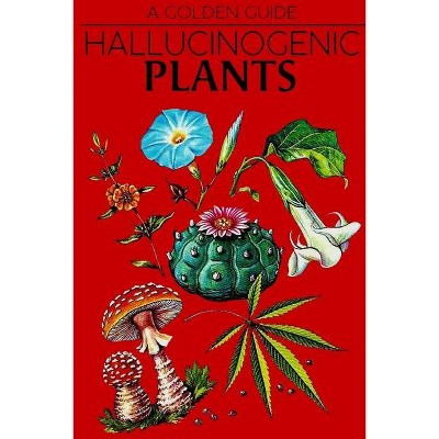 Hallucinogenic Plants. A Golden Guide. - by  Richard Evans Schultes (Paperback)