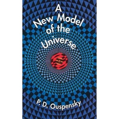 A New Model of the Universe - (Dover Occult) by  P D Ouspensky (Paperback)