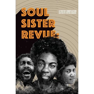 Soul Sister Revue - by  Cynthia Manick (Paperback)