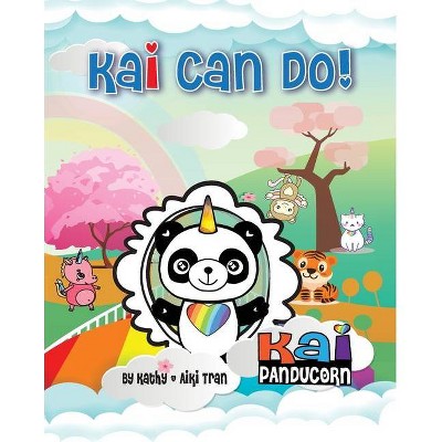 Kai Can Do! - by  Kathy Tran (Paperback)