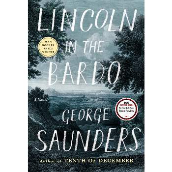 Lincoln in the Bardo - by  George Saunders (Hardcover)