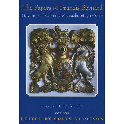 The Papers of Francis Bernard - (Hardcover)