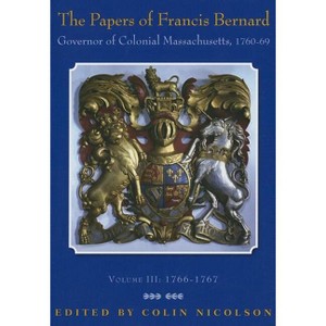 The Papers of Francis Bernard - (Hardcover) - 1 of 1