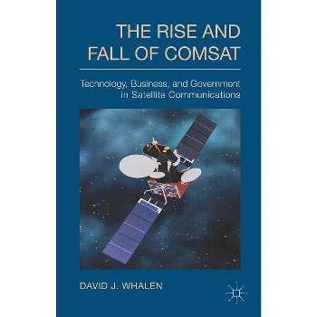 The Rise and Fall of COMSAT - by D Whalen