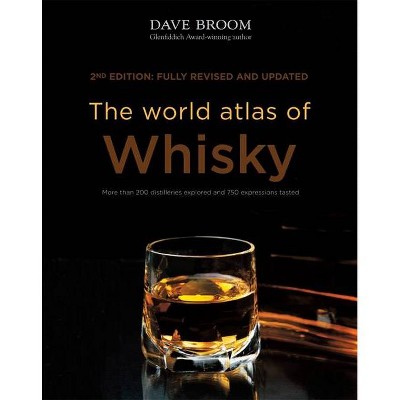 The World Atlas of Whisky - 2nd Edition by  Dave Broom (Hardcover)