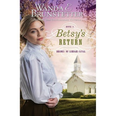 Betsy's Return - (Brides of Lehigh Canal) by  Wanda E Brunstetter (Paperback)