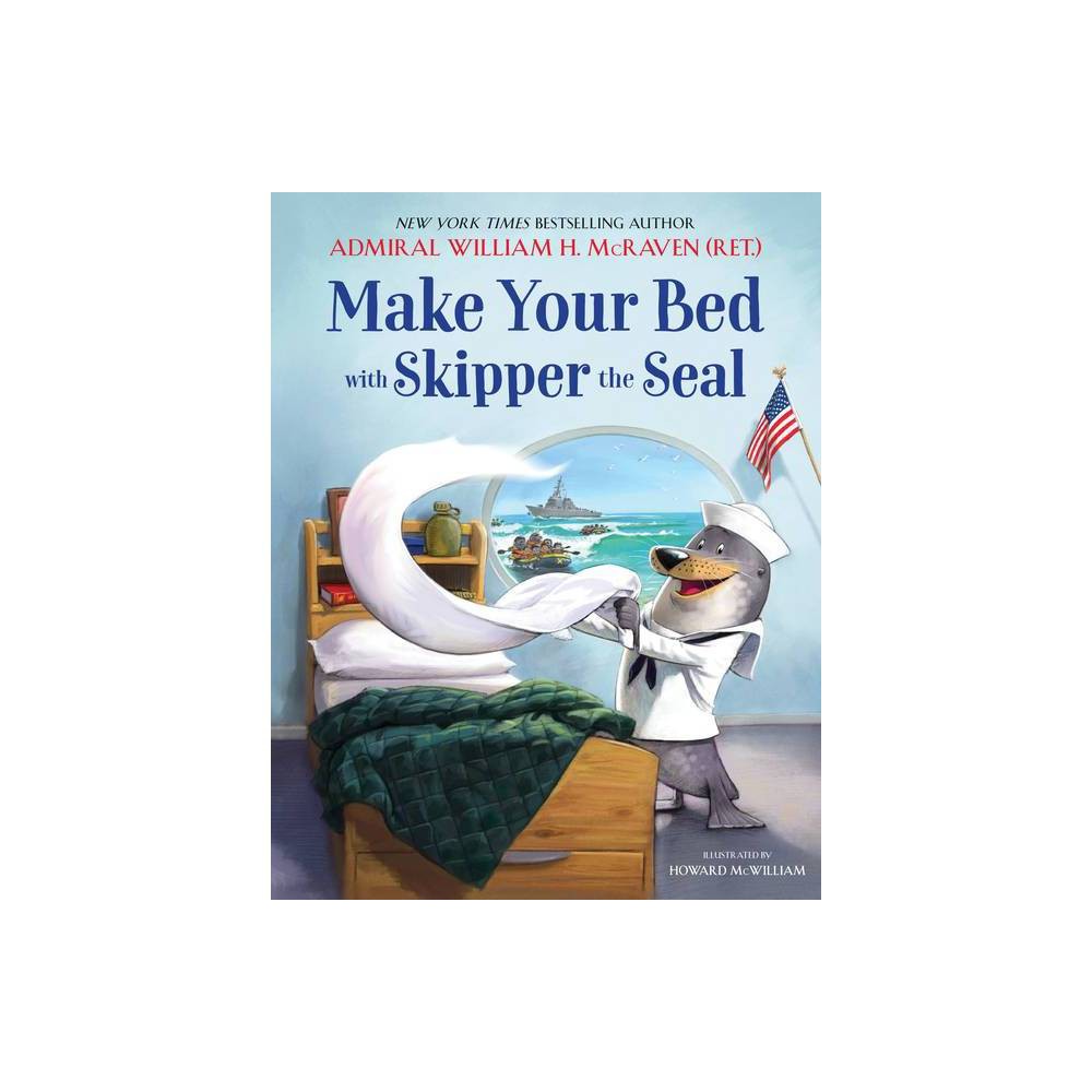 ISBN 9780316592352 product image for Make Your Bed with Skipper the Seal - by William H McRaven (Hardcover) | upcitemdb.com