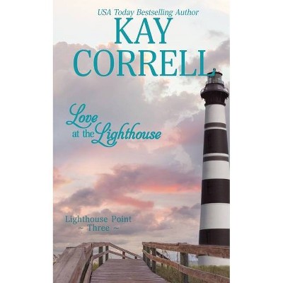 Love at the Lighthouse - by  Kay Correll (Paperback)