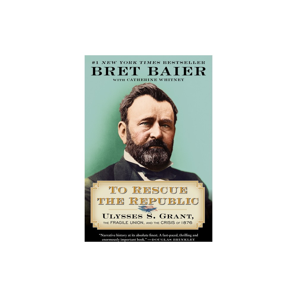 To Rescue the Republic - (Papers of George Washington: Presidential) by Bret Baier & Catherine Whitney (Paperback)