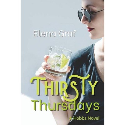 Thirsty Thursdays - (Hobbs) by  Elena Graf (Paperback)