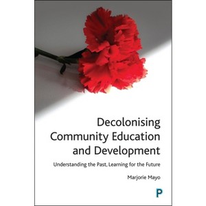 Decolonising Community Education and Development - by Marjorie Mayo - 1 of 1