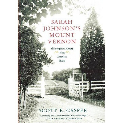 Sarah Johnson's Mount Vernon - by  Scott E Casper (Paperback)