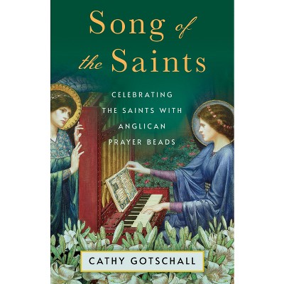 Song of the Saints - by  Catherine Gotschall (Paperback)