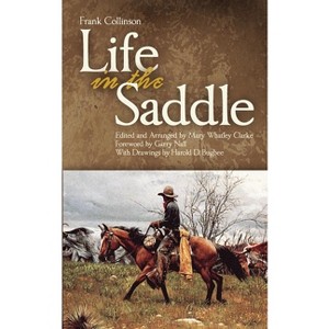 Life in the Saddle - (Western Frontier Library) by  Frank Collinson (Paperback) - 1 of 1