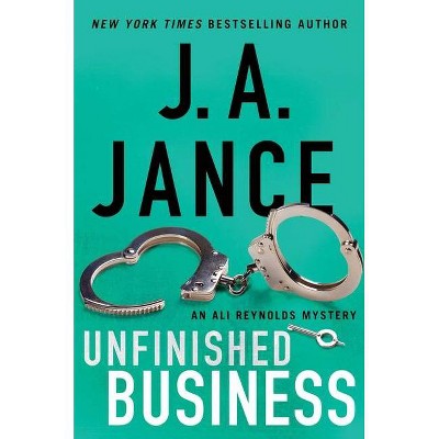 Unfinished Business, 16 - (Ali Reynolds) by  J A Jance (Hardcover)