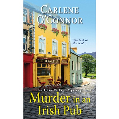 Murder In An Irish Pub - (irish Village Mystery) By Carlene O'connor ...