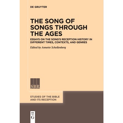 The Song of Songs Through the Ages - (Studies of the Bible and Its Reception (Sbr)) by  Annette Schellenberg (Paperback)