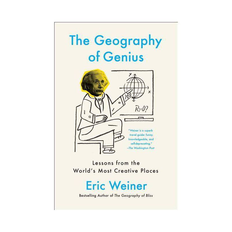 The Geography of Genius - by  Eric Weiner (Paperback), 1 of 2