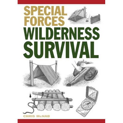 Wilderness Survival - (Special Forces) by  Chris McNab (Paperback)