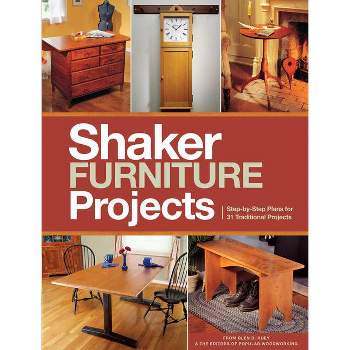 Shaker Furniture Projects - by  Popular Woodworking (Paperback)
