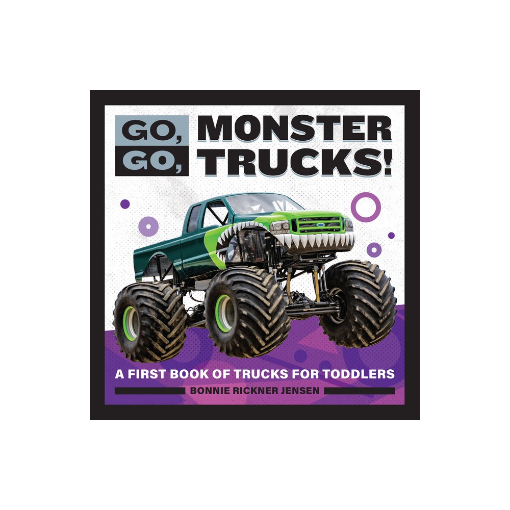 Go, Go, Monster Trucks! - (Go, Go Books) by Bonnie Rickner Jensen (Paperback)