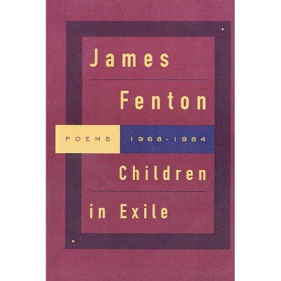 Children in Exile - by  James Fenton (Paperback)