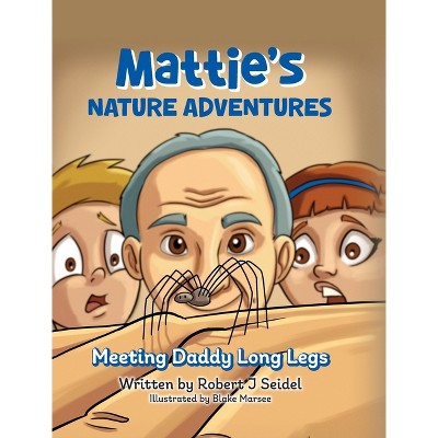 Mattie's Nature Adventures - by  Robert J Seidel (Hardcover)
