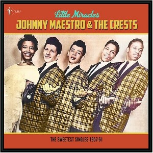 Johnny Maestro & the Crests - Little Miracles: The Sweetest Singles 1957-61 (Vinyl) - 1 of 1