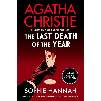The Last Death of the Year - (New Hercule Poirot Mystery) Large Print by  Sophie Hannah & Agatha Christie (Paperback)