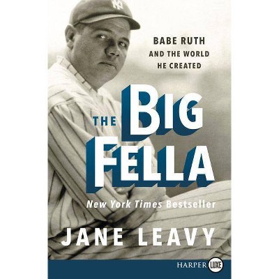 The Big Fella - Large Print by  Jane Leavy (Paperback)