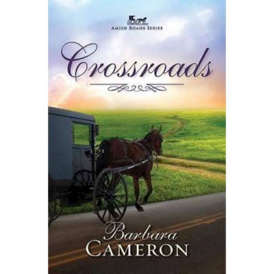 Crossroads - (Amish Roads Series - Book 2) by  Barbara Cameron (Paperback)