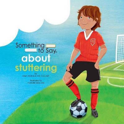 Something to Say about Stuttering - by  Eden Molineux (Paperback)