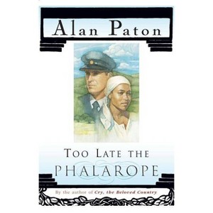 Too Late the Phalarope - by  Alan Paton (Paperback) - 1 of 1