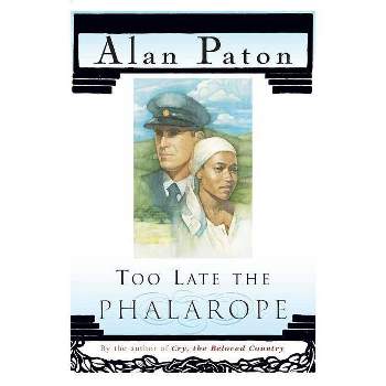 Too Late the Phalarope - by  Alan Paton (Paperback)