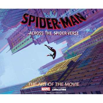Spider-Man: Across the Spider-Verse: The Art of the Movie - by  Ramin Zahed (Hardcover)