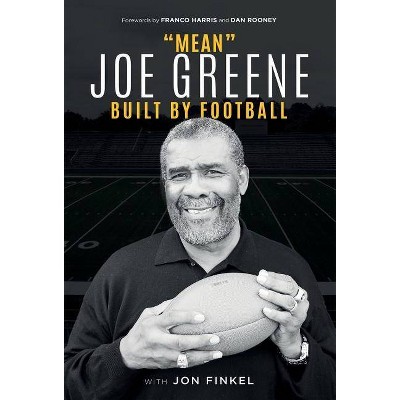 Mean Joe Greene - by  Joe Greene & Jon Finkel (Hardcover)