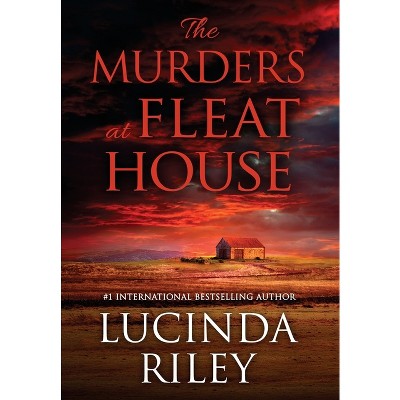 The Murders at Fleat House - by  Lucinda Riley (Hardcover)