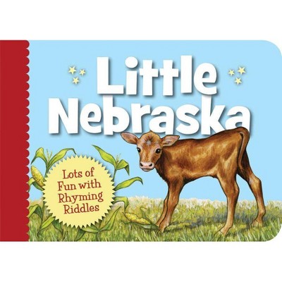 Little Nebraska - (Little State) by  Rajean Luebs Shepherd (Board Book)