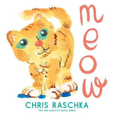 Meow - by  Chris Raschka (Hardcover)