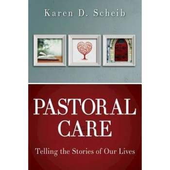Pastoral Care - by  Karen D Scheib (Paperback)