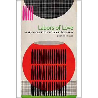 Labors of Love - by  Jason Rodriquez (Paperback)