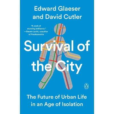 Survival of the City - by  Edward Glaeser & David Cutler (Paperback)