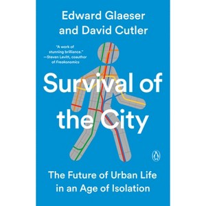 Survival of the City - by  Edward Glaeser & David Cutler (Paperback) - 1 of 1