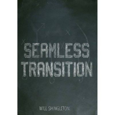 Seamless Transition - by  Will Shingleton (Hardcover)