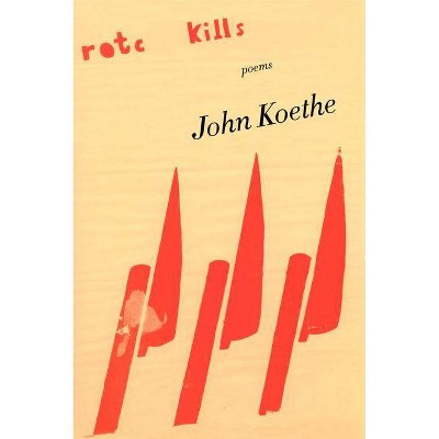 Rotc Kills - by  John Koethe (Paperback)