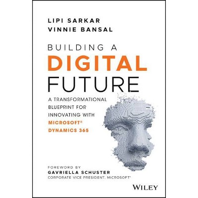 Building a Digital Future - by  Lipi Sarkar & Vinnie Bansal (Hardcover)