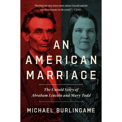 An American Marriage - by  Michael Burlingame (Hardcover)